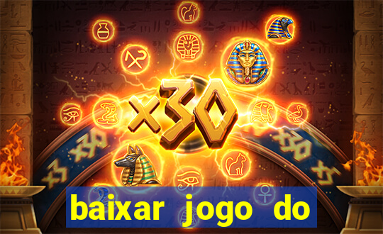 baixar jogo do tigrinho oficial